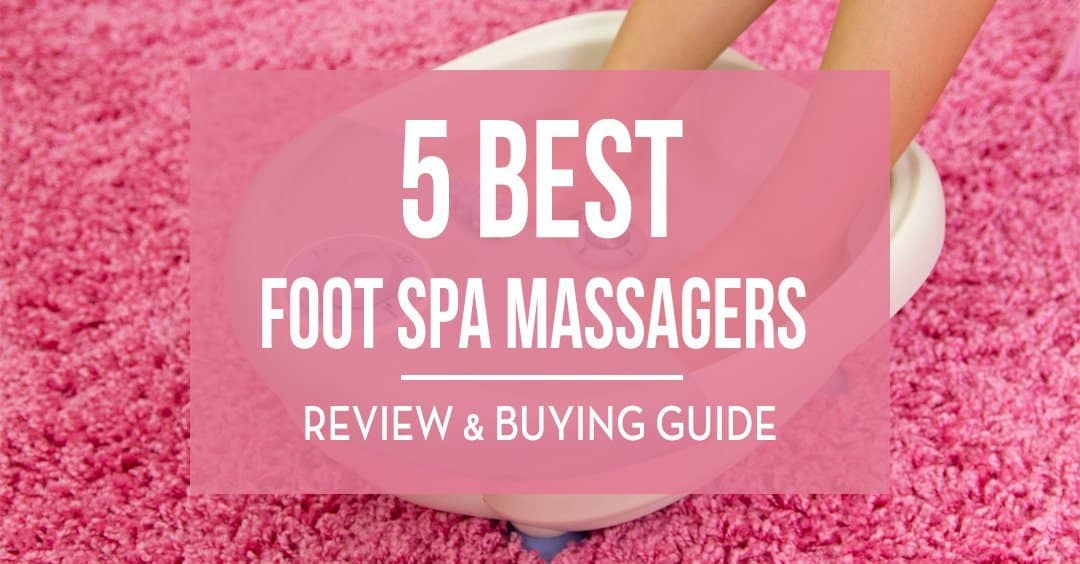 5 Best Foot Spa Massagers