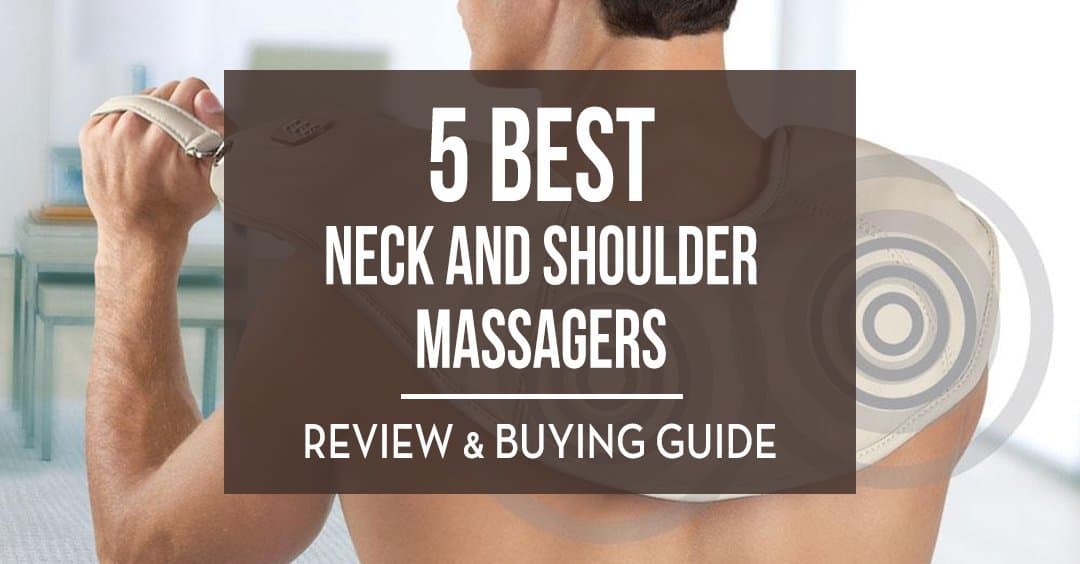 5 Best Neck and Shoulder Massagers Reviewed
