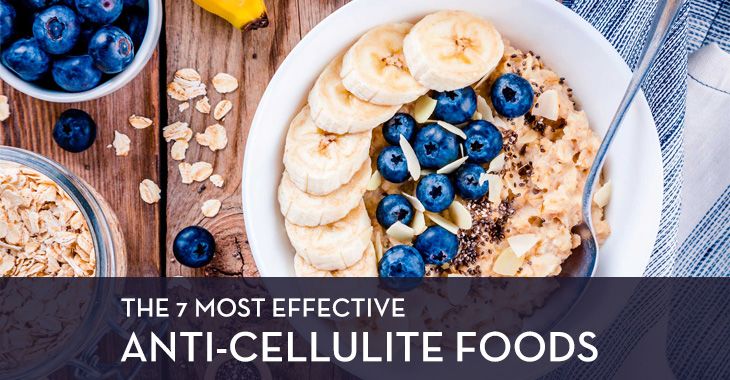 The 7 Most Effective Anti-Cellulite Foods