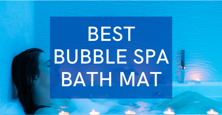 woman relaxing in a bubble bath with text overlay "best bubble spa bath mat"